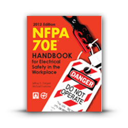 NFPA 70E Standard for Electrical Safety in the Workplace - 2012 Handbook