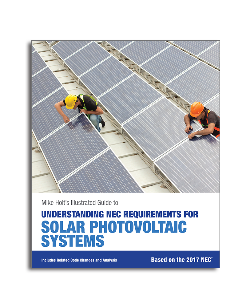 Mike Holt Solar Photovoltaic Systems Nec Requirements For Solar Photovoltaic Systems Textbook 2017 Nec
