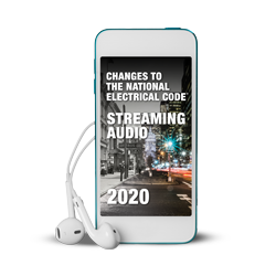 2020 Changes to the National Electrical Code - Streaming Audio 2020 Changes to the National Electrical Code - Streaming Audio
